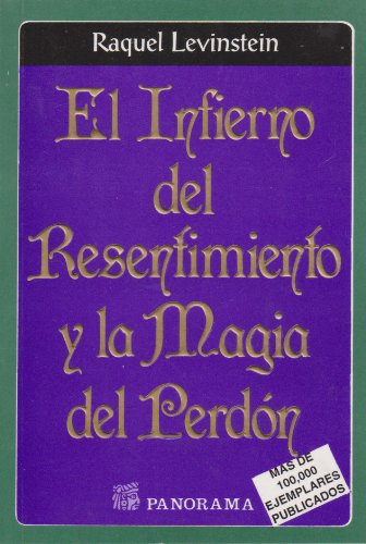 El infierno del resentimiento y la magia del perdon (Spanish Edition)