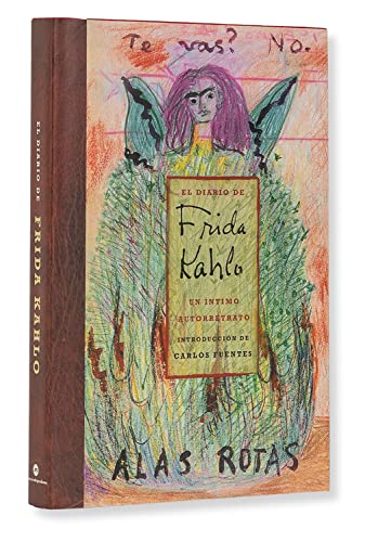 El diario de Frida Kahlo. Un íntimo autorretrato (Spanish Edition)