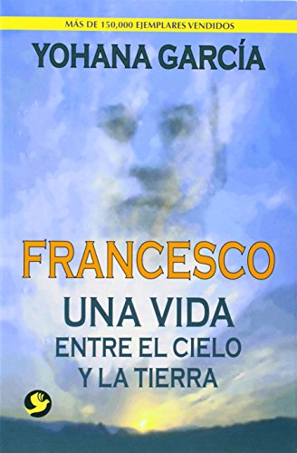 Francesco: Una vida entre el cielo y la tierra (Spanish Edition)