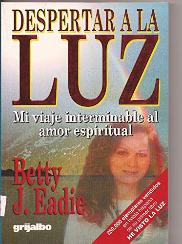 Cover of Despertar a la Luz by Eadie, Betty J., paperback Book