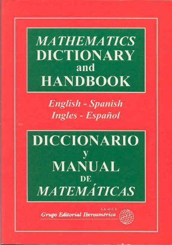 Mathematics Dictionary and Handbook (Diccionario Y Manual De Matematicas) (English and Spanish Edition)