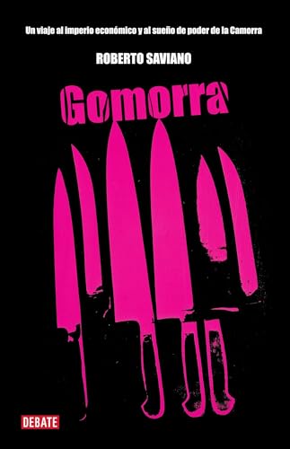 Gomorra / Gomorrah: A Personal Journey into the Violent International Empire of Naples' Organized Crime System (Spanish Edition)
