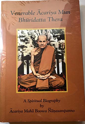 Venerable Acariya Mun Bhuridatta Thera, A Spiritual Biography