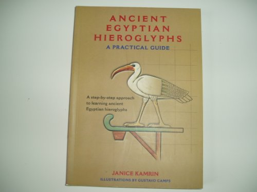 Ancient Egyptian Hieroglyphs: A Practical Guide
