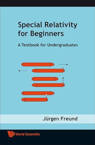 SPECIAL RELATIVITY FOR BEGINNERS: A TEXTBOOK FOR UNDERGRADUATES