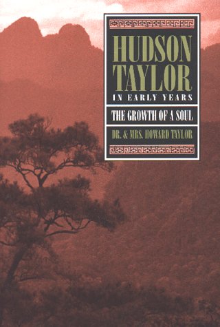 Hudson Taylor: In Early Years- The Growth of a Soul