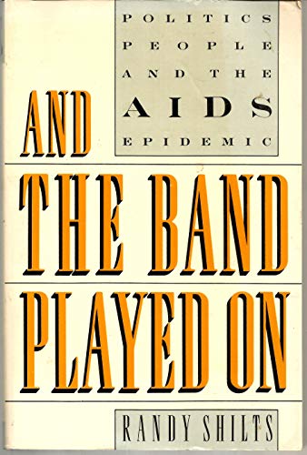And the Band Played On: Politics, People and the AIDS epidemic