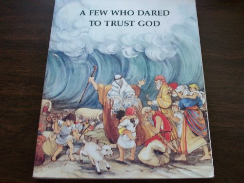 A Few Who Dared to Trust God