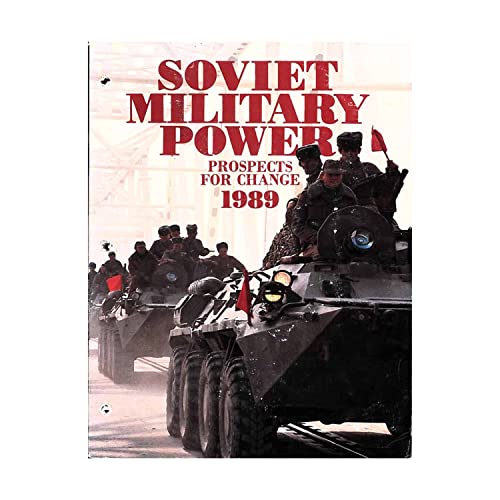 Soviet Military Power: Prospects for Change, 1989